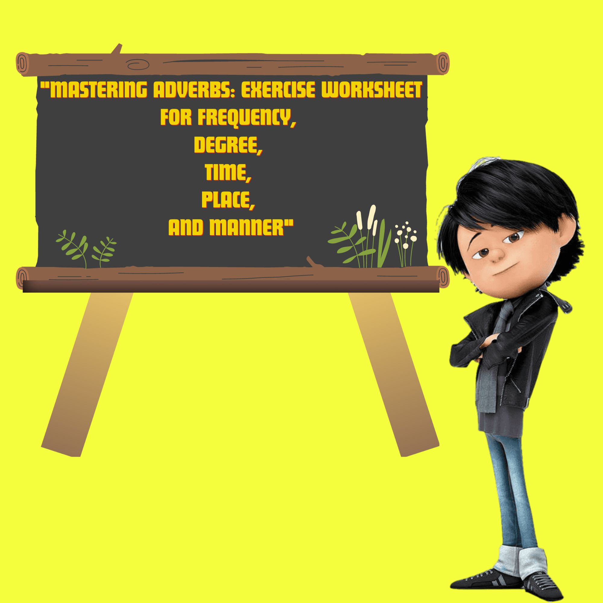 "Mastering Adverbs: Exercise Worksheet for Frequency, Degree, Time, Place, and Manner"