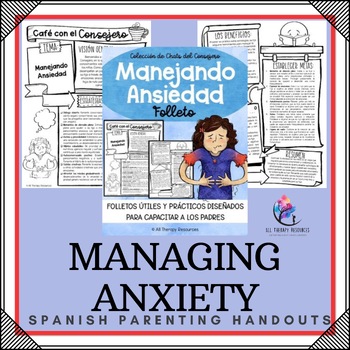SPANISH VERSION - MANAGING ANXIETY I Coffee with the Counselor Parent Handouts
