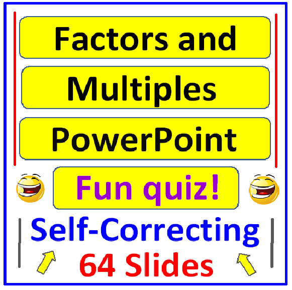 Factors and Multiples Self Correcting PowerPoint Fun Quiz (64 Slides)