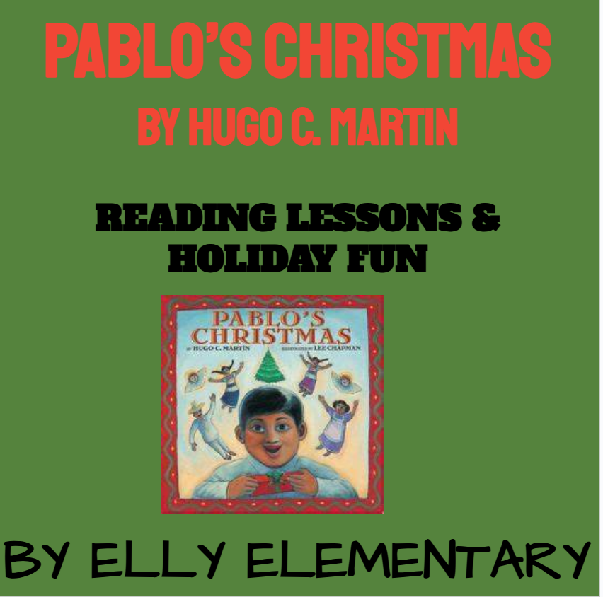 PABLO'S CHRISTMAS BY HUGO C. MARTIN READING LESSONS & EXTENSION ACTIVITIES