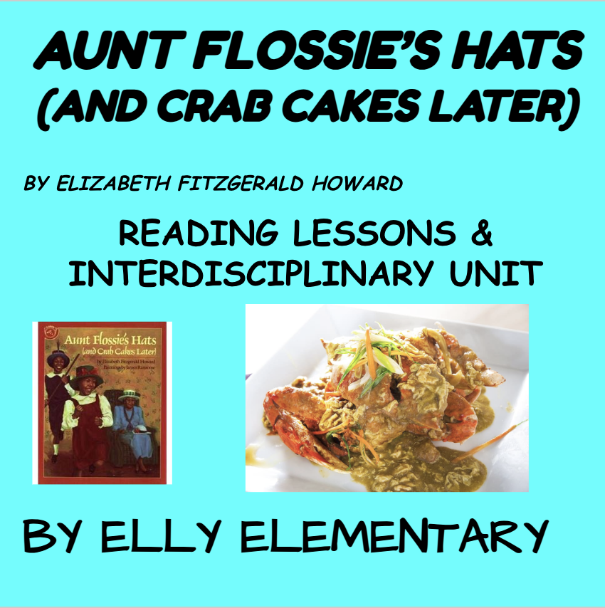 AUNT FLOSSIE'S HATS (& CRAB CAKES LATER) INTERDISCIPLINARY BOOK UNIT OF STUDY