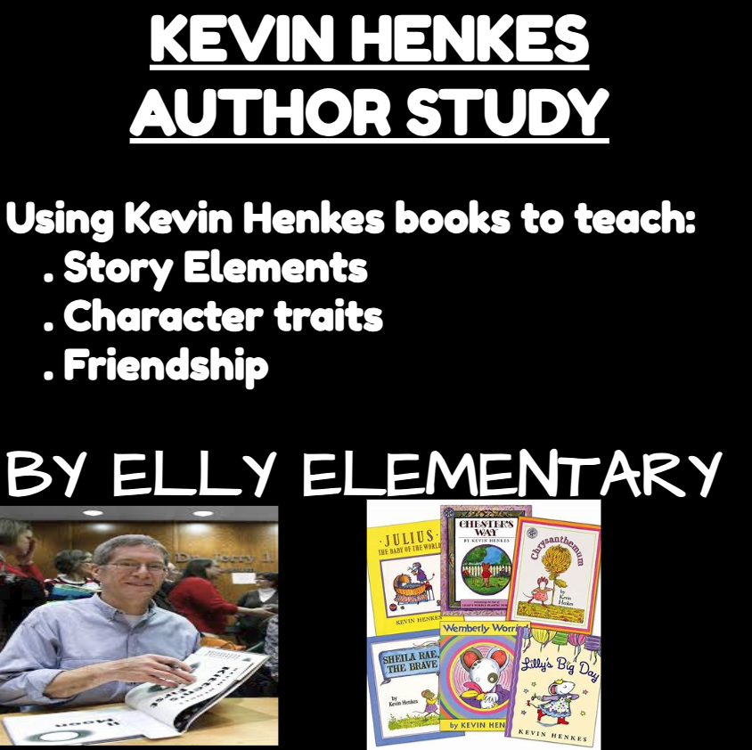 KEVIN HENKES AUTHOR STUDY: READING STRATEGIES & CHARACTER DEVELOPMENT