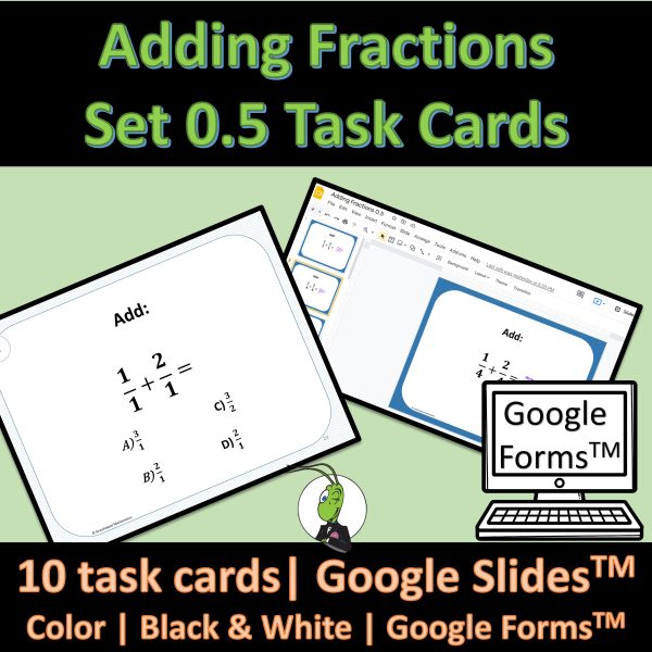 Adding Fractions Task Cards, Google Slides and Google Forms Set 0.5 ...