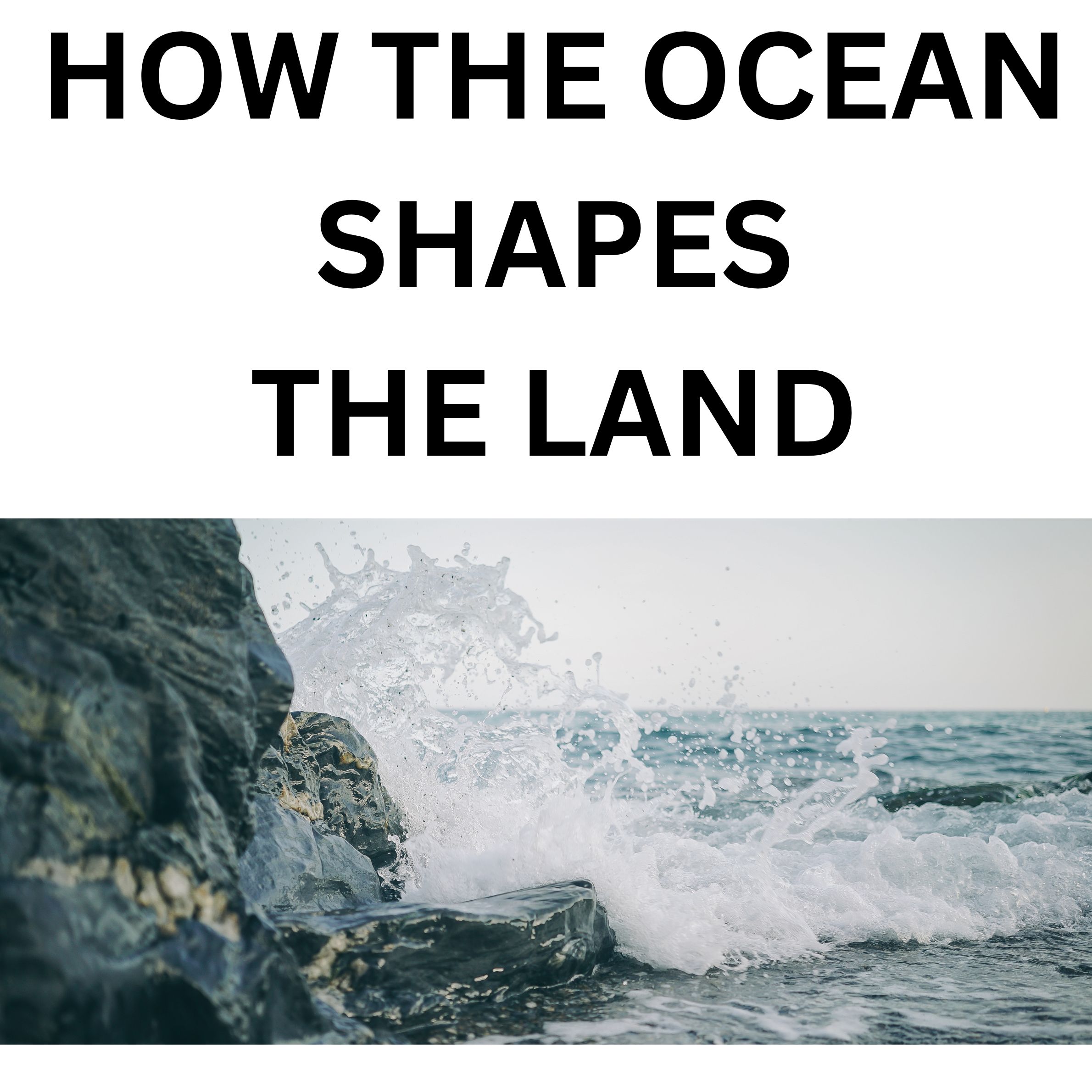 Oceanography How does the ocean shape the shoreline? Middle School Science