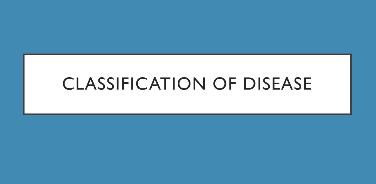Classification of Disease POWER POINT (Nursing Assistant/Health Sciences)