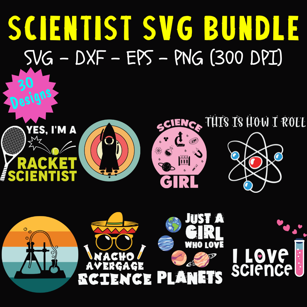 Scientist SVG Bundle, 30 Designs– SVG – DXF – EPS – PNG (300 DPI)