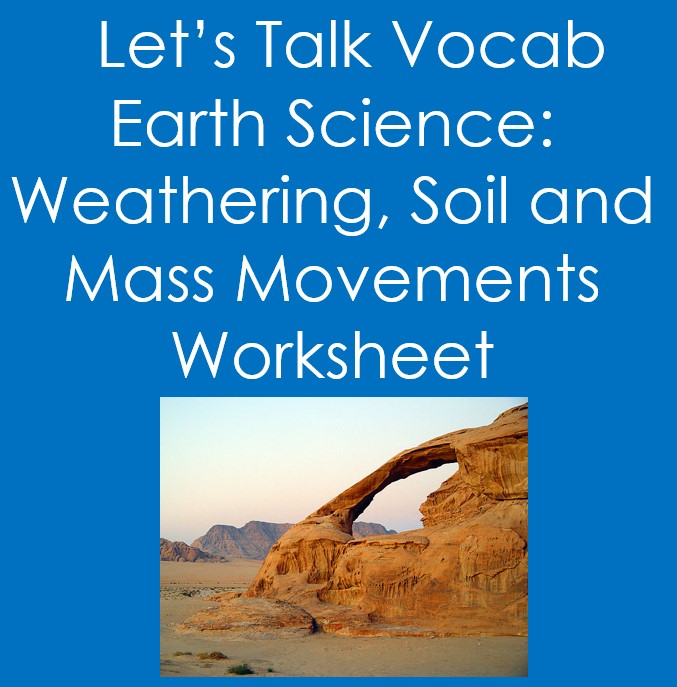 Let's Talk Vocab...Earth Science: Weathering, Soil, and Mass Movements Worksheet