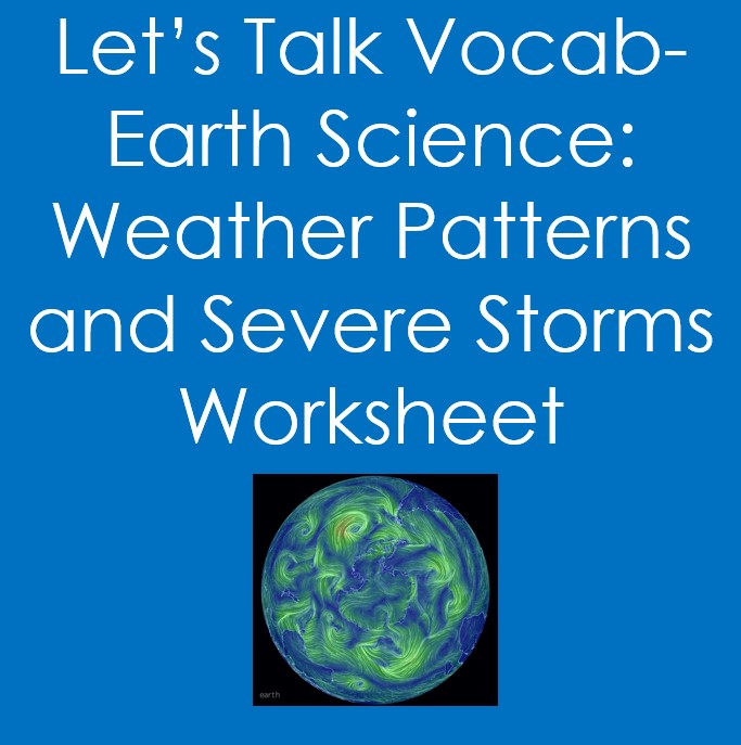 Let's Talk Vocab...Earth Science: Weather Patterns and Severe Storms Worksheet