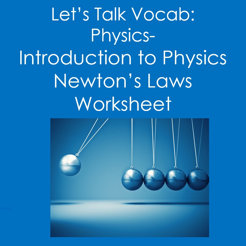 Let's Talk Vocab...Physics: An Introduction to Physics Worksheet (Newton's Laws)