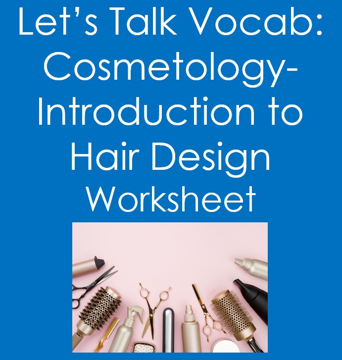 Let's Talk Vocab...Cosmetology: Introduction to Hair Design Worksheet