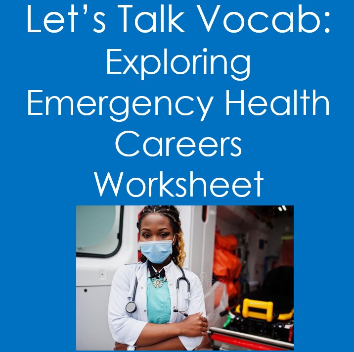 Let's Talk Vocab...Exploring Emergency Health Careers (Health Sciences)