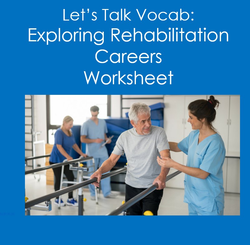 Let's Talk Vocab...Exploring Rehabilitation Careers (Health Sciences)