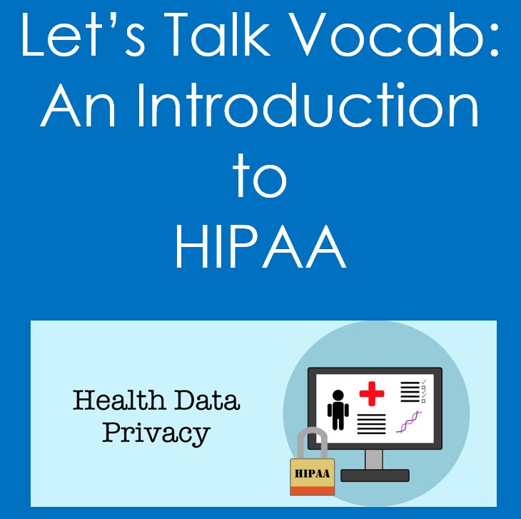 Let's Talk Vocab...An Introduction to HIPAA (Nursing, Health Sciences)