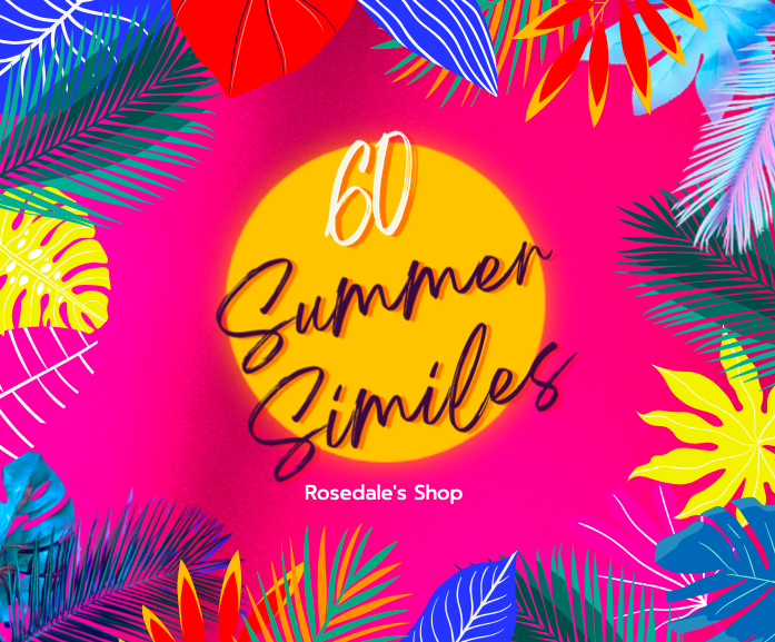 60 Stunning Summer Similes