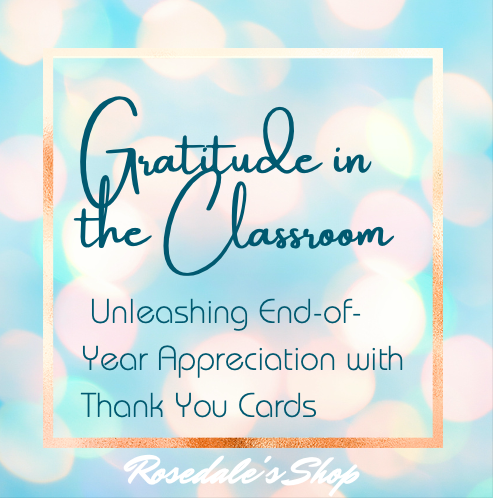 End of Year Gratitude in the Classroom | Thank You & Appreciation Cards |  Made By Teachers