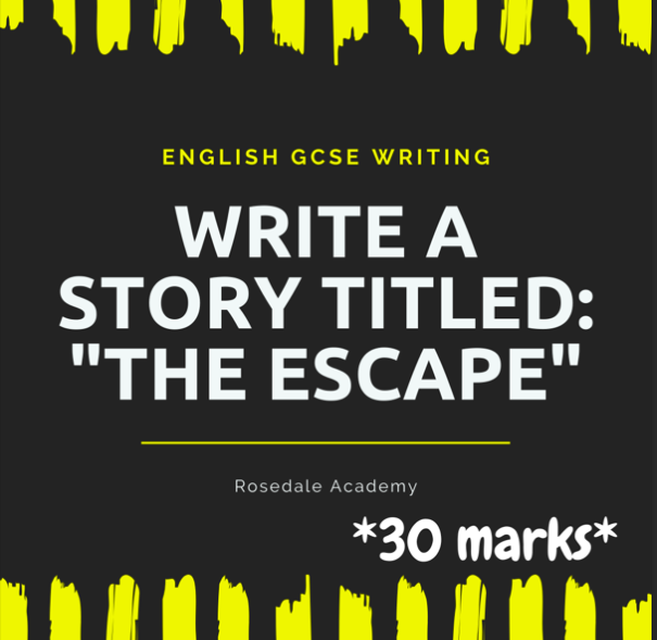 Story Writing titled: "The Escape" | TOP student answer for Exam Practice | GCSE