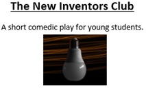 Original Drama Script – The New Inventors Club (A short play / Readers' Theatre)