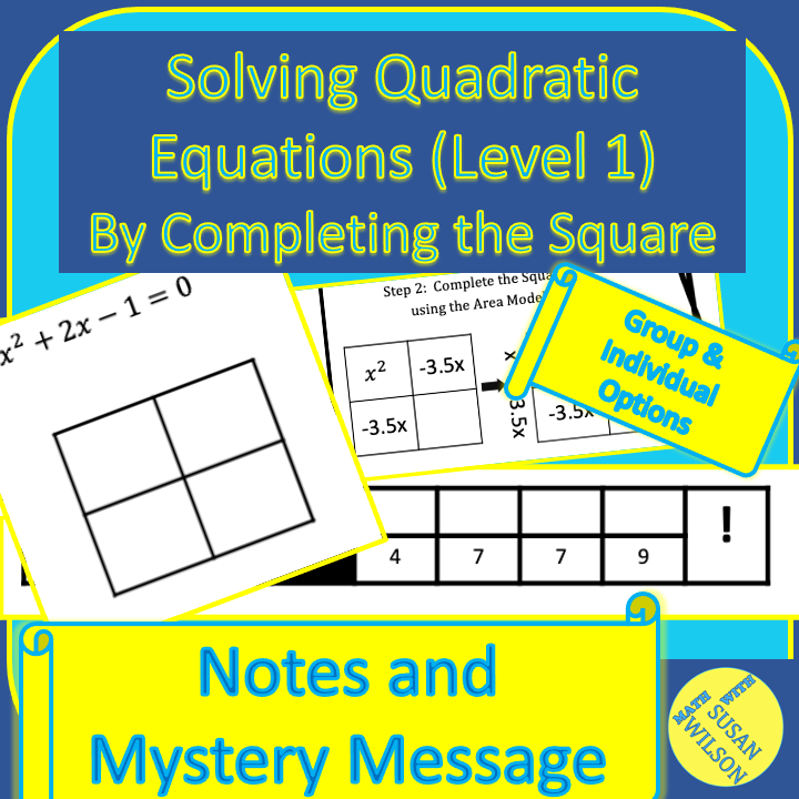 Solve Quadratic Equations by Completing the Square L1-Notes and Message Puzzle
