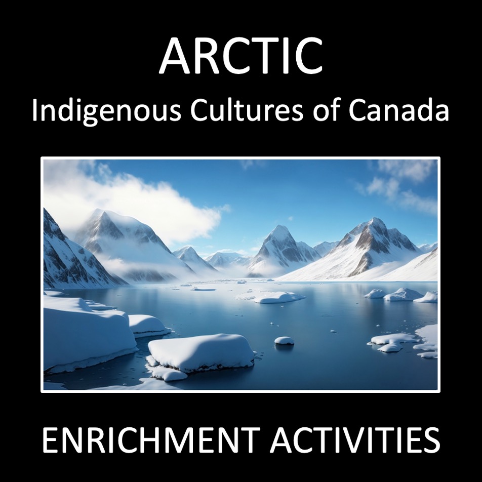 Indigenous Cultures of Canada - Arctic Enrichment Activities