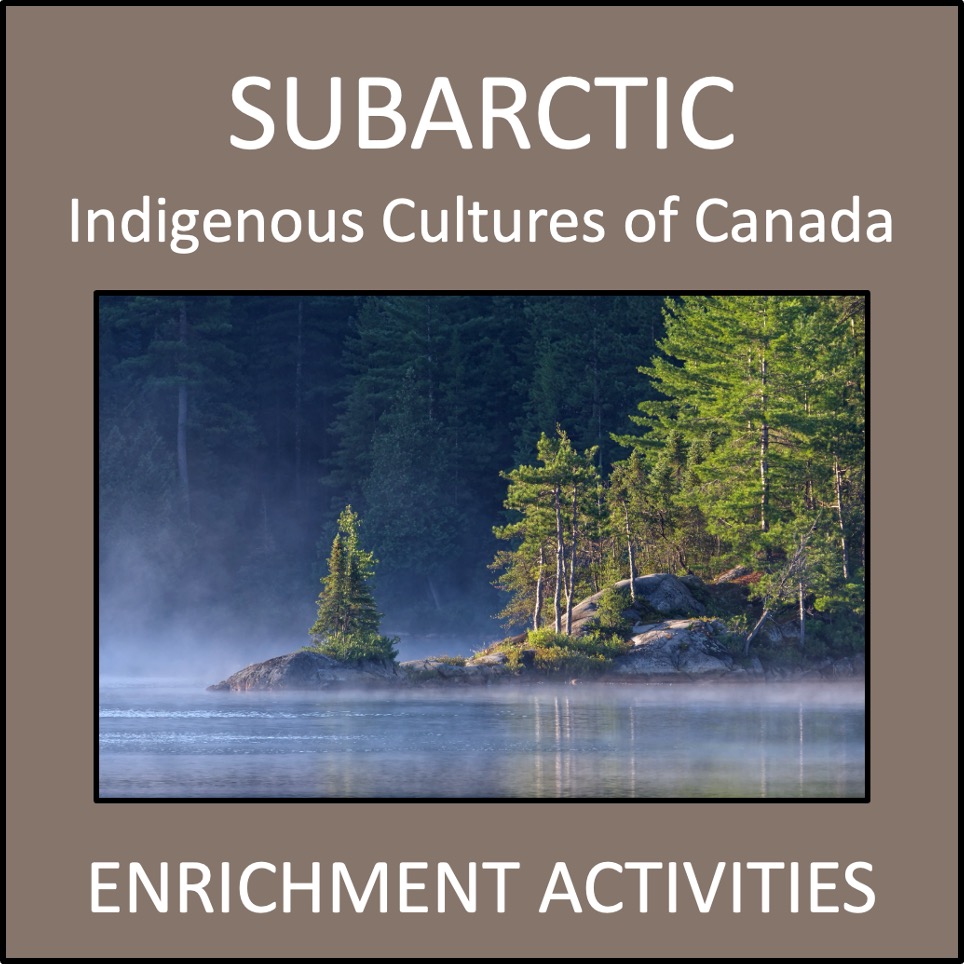 Indigenous Cultures of Canada - Subarctic Enrichment Activities
