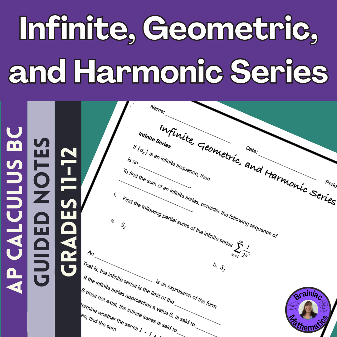 Infinite, Geometric, and Harmonic Series Guided Notes for AP Calculus BC