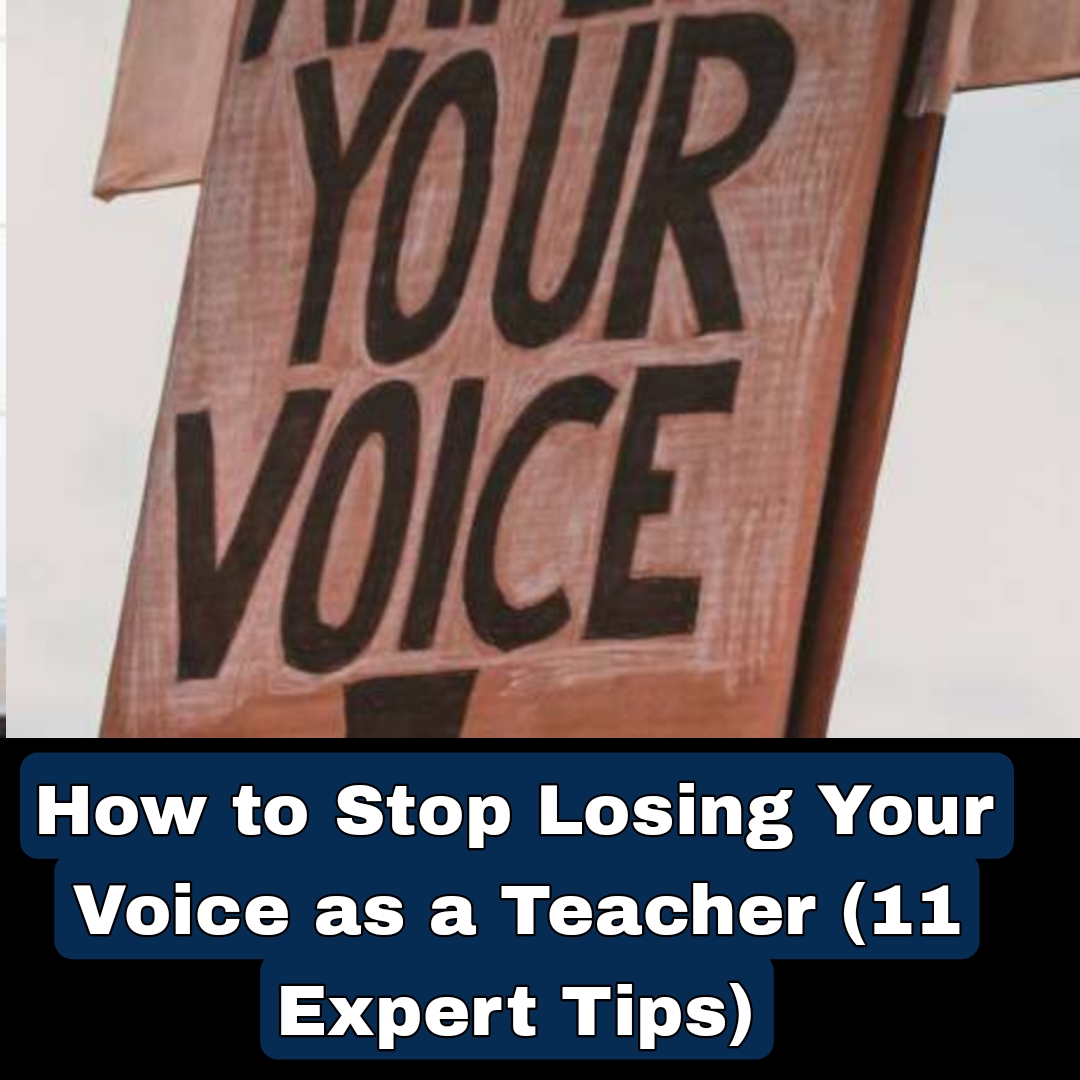 How to Stop Losing Your Voice as a Teacher (11 Expert Tips)