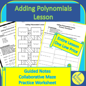 Adding Polynomials Lesson-Guided Notes, Collaborative Maze, and Practice Problems