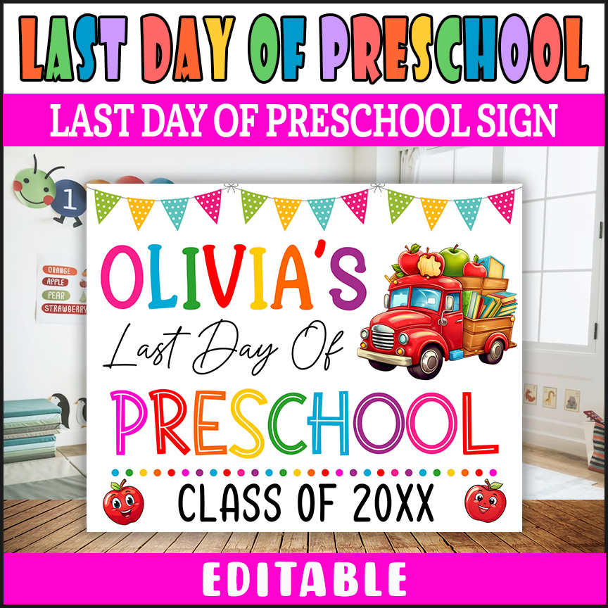 Editable My Last Day Of Preschool Sign With Name, Preschool End of Year Poster Template