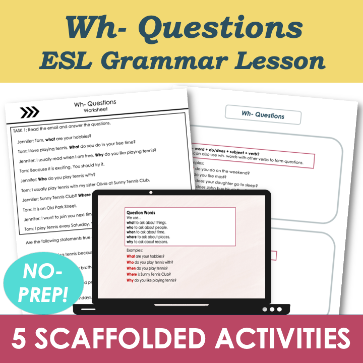 Wh- Questions - Adult ESL Beginner Grammar Lesson, Worksheets, Activities