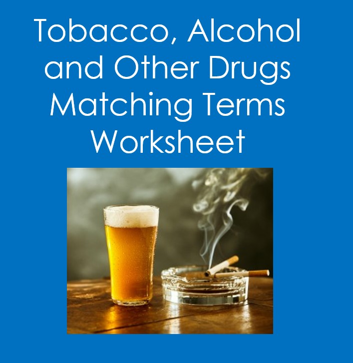 drugs alcohol and tobacco quizlet Tobacco, Alcohol, and Other Drugs Matching Worksheet (Health/Health  Sciences)