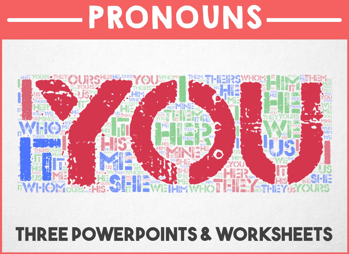 Grammar - Pronouns - Three PowerPoints and Worksheets