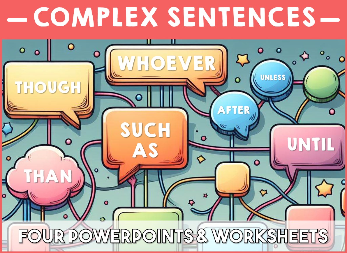 Grammar - Complex Sentences - Four PowerPoints and Worksheets