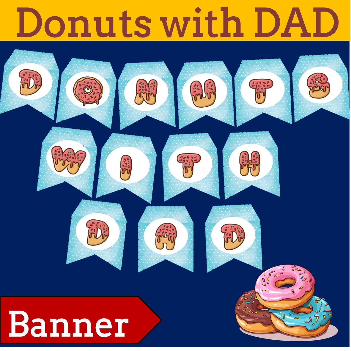 Fathers day craft ,Donuts with Dad Banner , Donut photoprop, Donut Photobooth