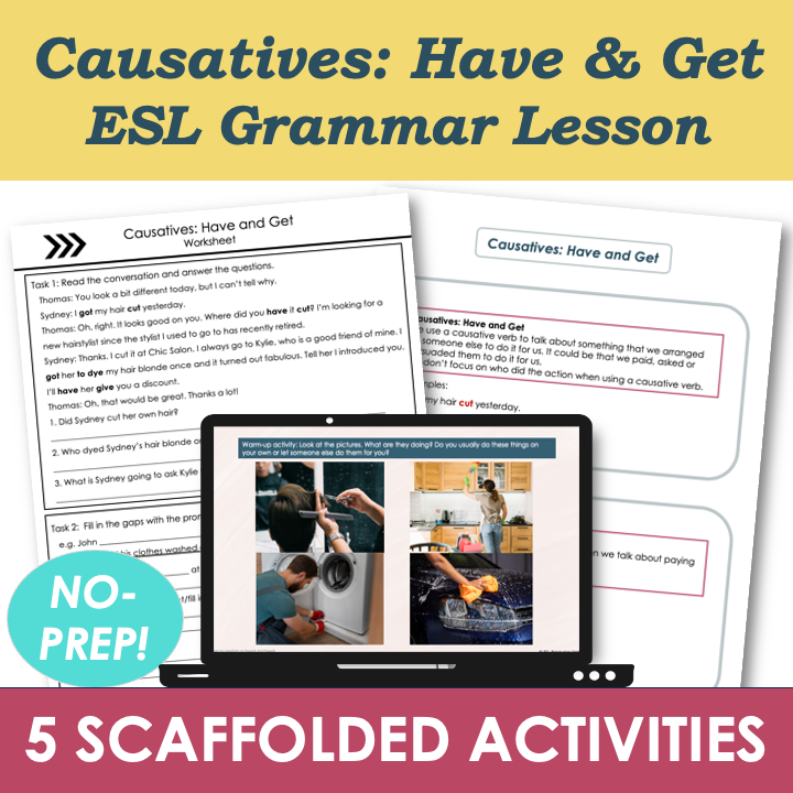 Causatives: Have and Get – Adult ESL B2 Grammar Lesson, Activities, Worksheets