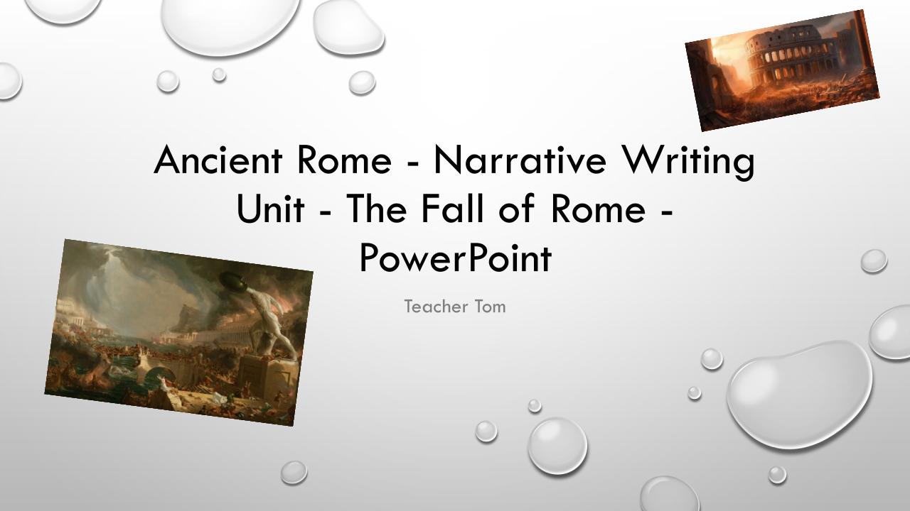 Ancient Rome - Narrative Writing Unit - The Fall of Rome - PowerPoint