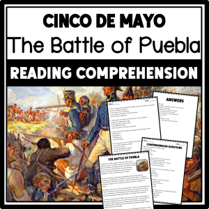 "The Battle of Puebla" Cinco de Mayo Reading Comprehension - Made By ...
