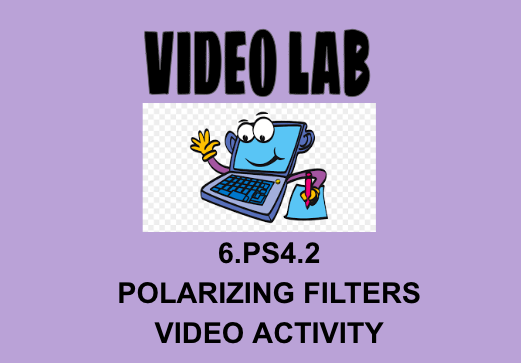 6.PS4.2 Polarizing Filters Video Activity OAS NGSS