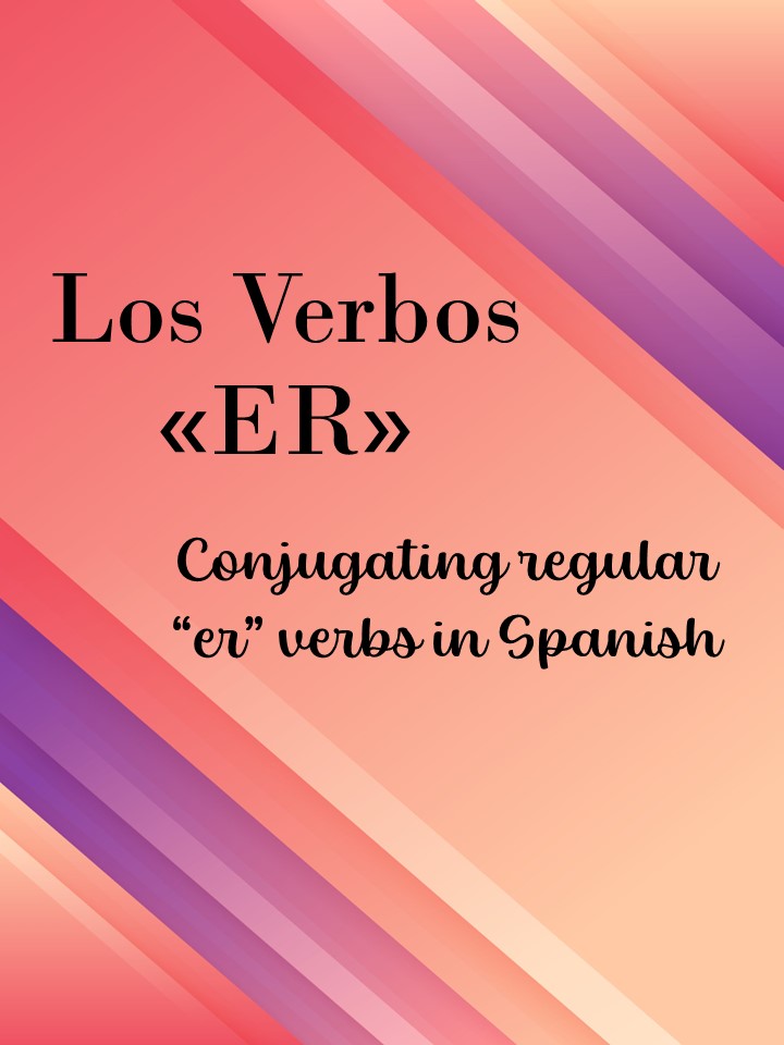 Conjugating Regular ER verbs in Spanish - Present Tense