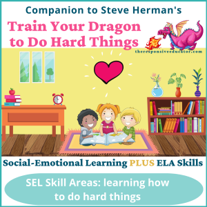 Train Your Dragon to Do Hard Things Interactive Read Aloud Lesson Plan ELA SEL