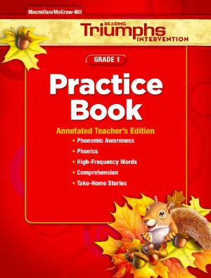 Reading Triumphs Practice Book: Grade 1 (Annotated Teacher's Edition)