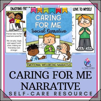 SELF-CARE SOCIAL NARRATIVE STORY - Caring for Me - Emotional Wellbeing