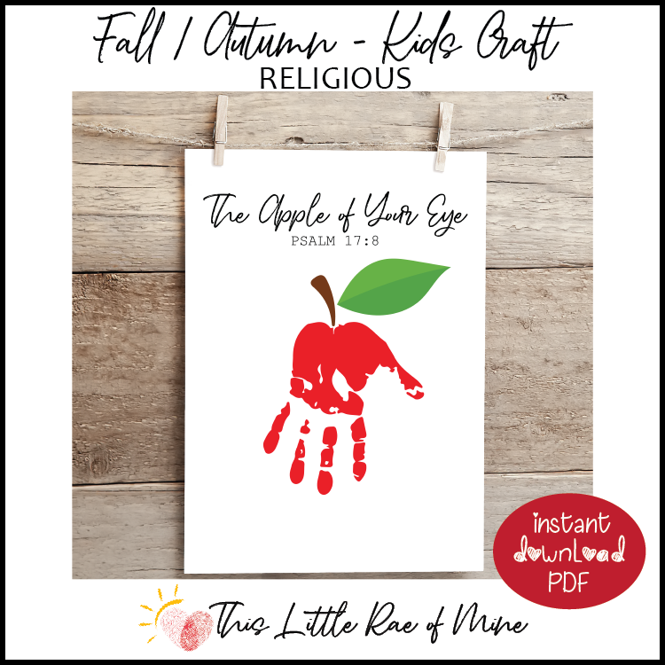 Apple of Your Eye - Psalm 17:8 - Fall - Handprint Art - Keepsake - printable