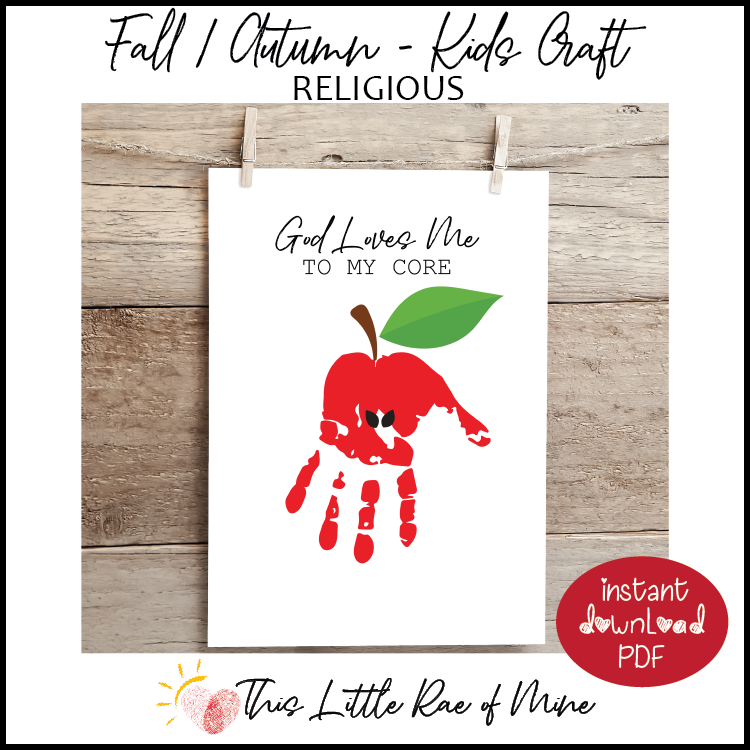 God loves me to my core - apple - Fall - Handprint Art - Keepsake - printable