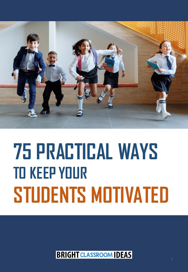 75 Practical Ways To Keep Your Students Motivated