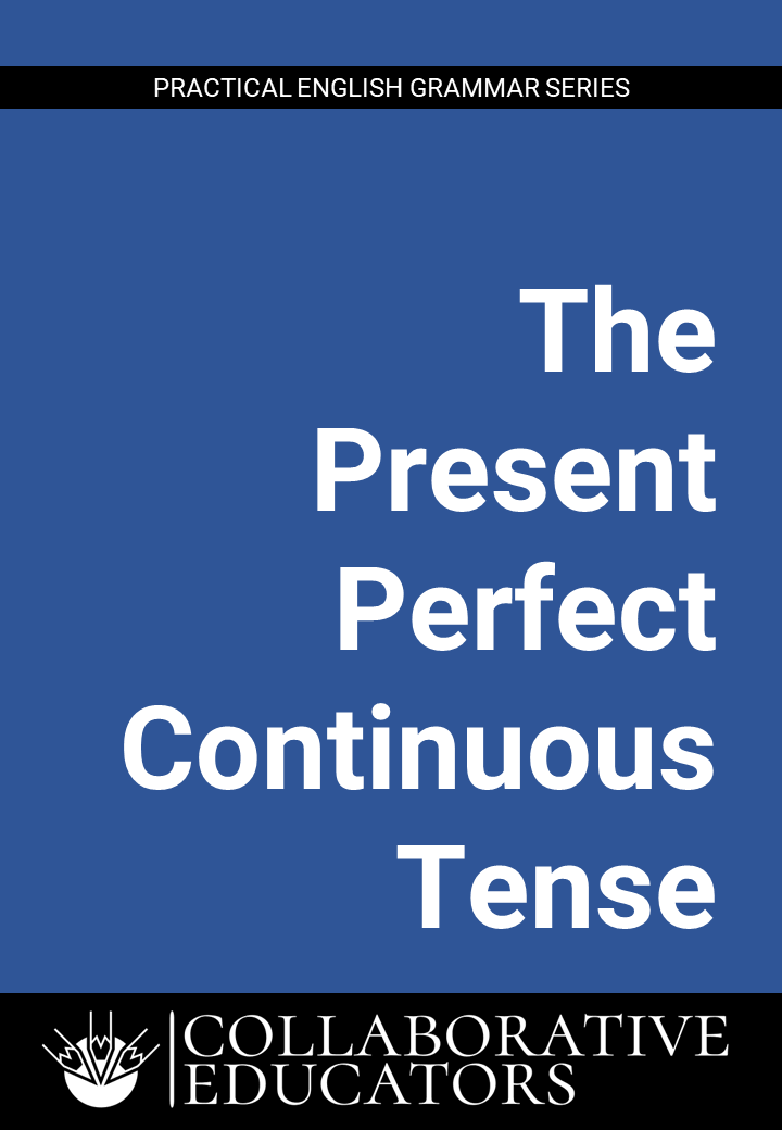 The Present Perfect Continuous Tense