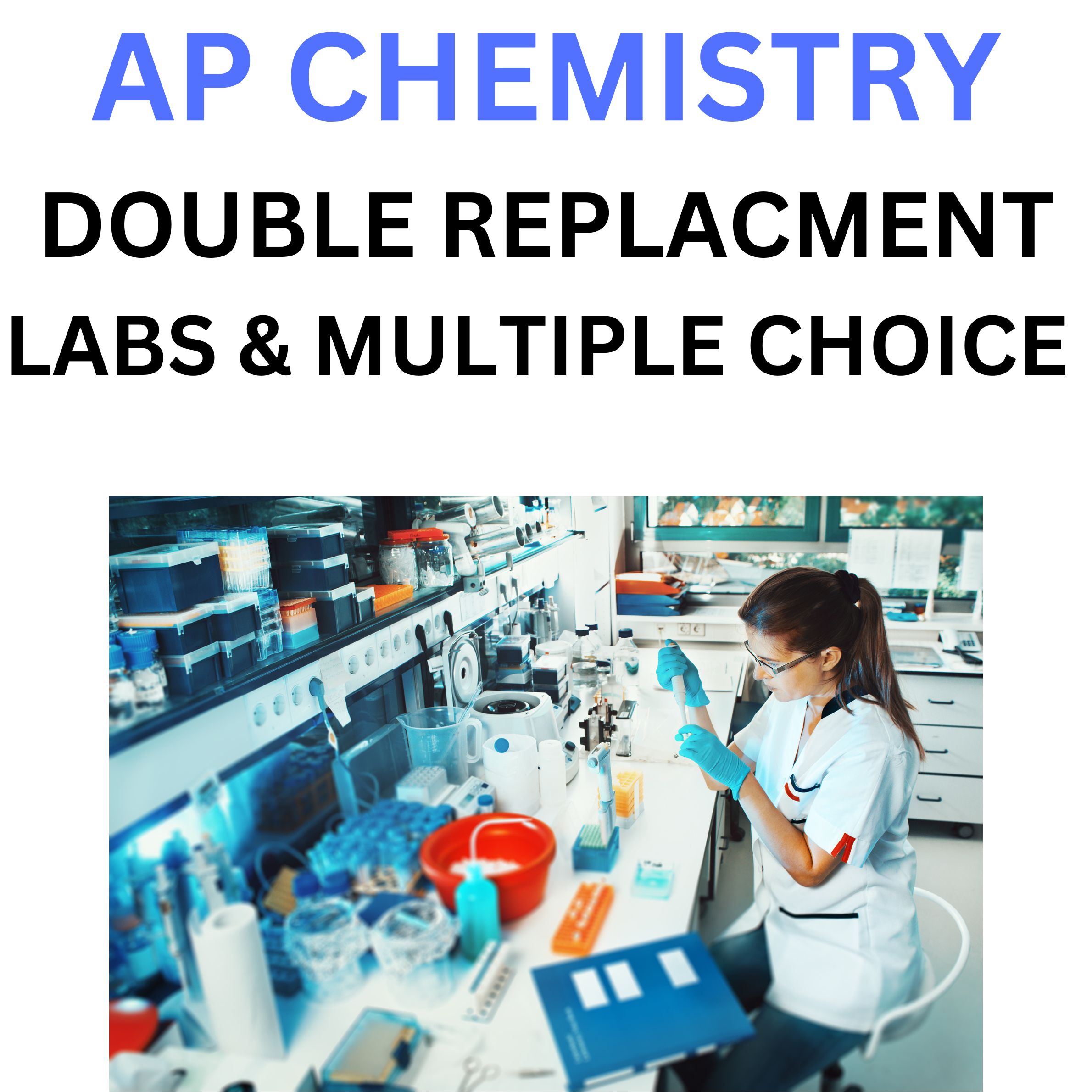 AP Chemistry Double Replacement Multiple Choice & Labs