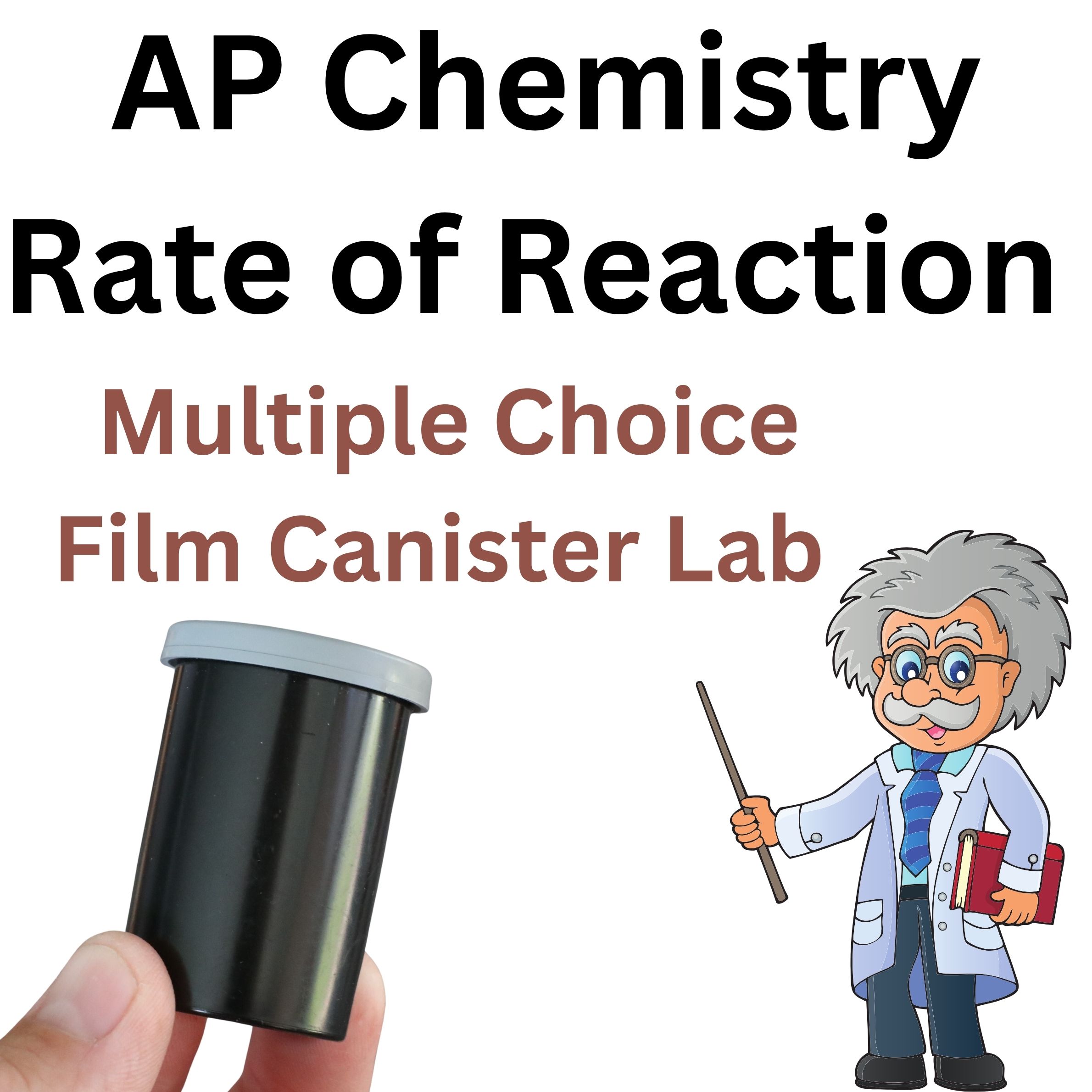 AP Chemistry Chemical Rate of Reaction Multiple Choice and Film Canister Lab
