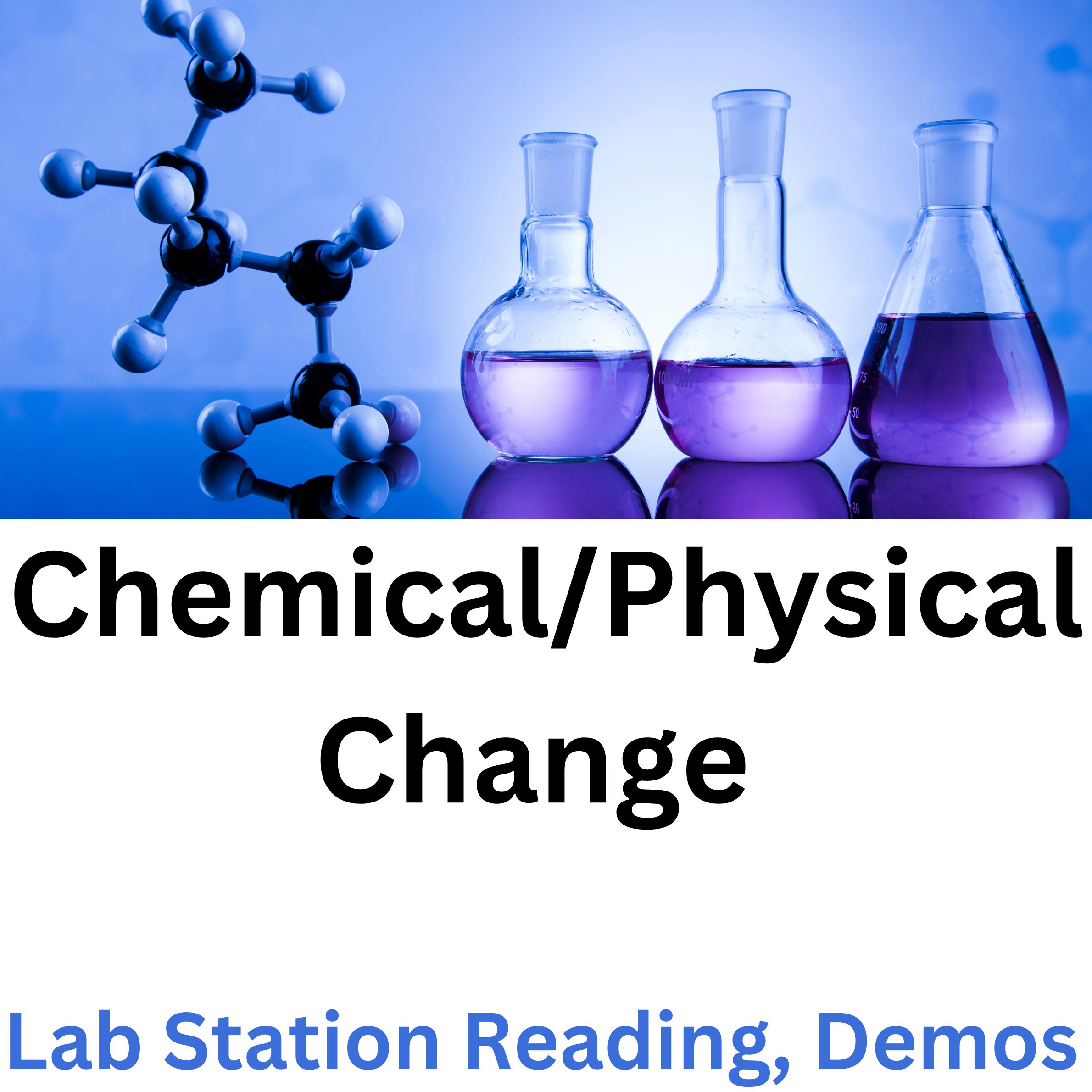 Chemistry Physical or Chemical change Guided Reading, Demos, Lab Station