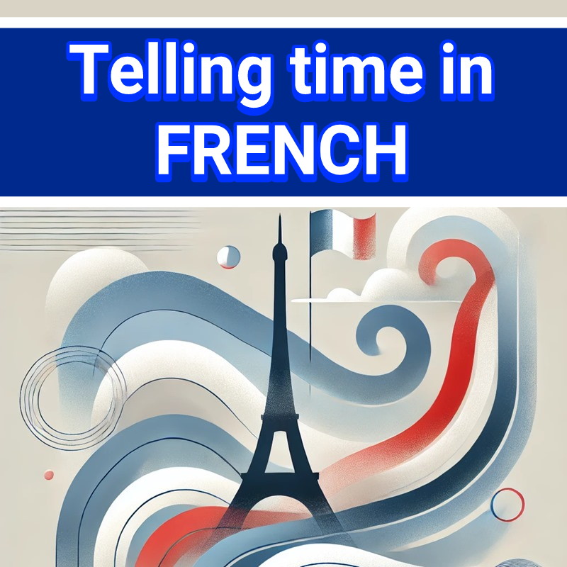 TELLING TIME IN FRENCH