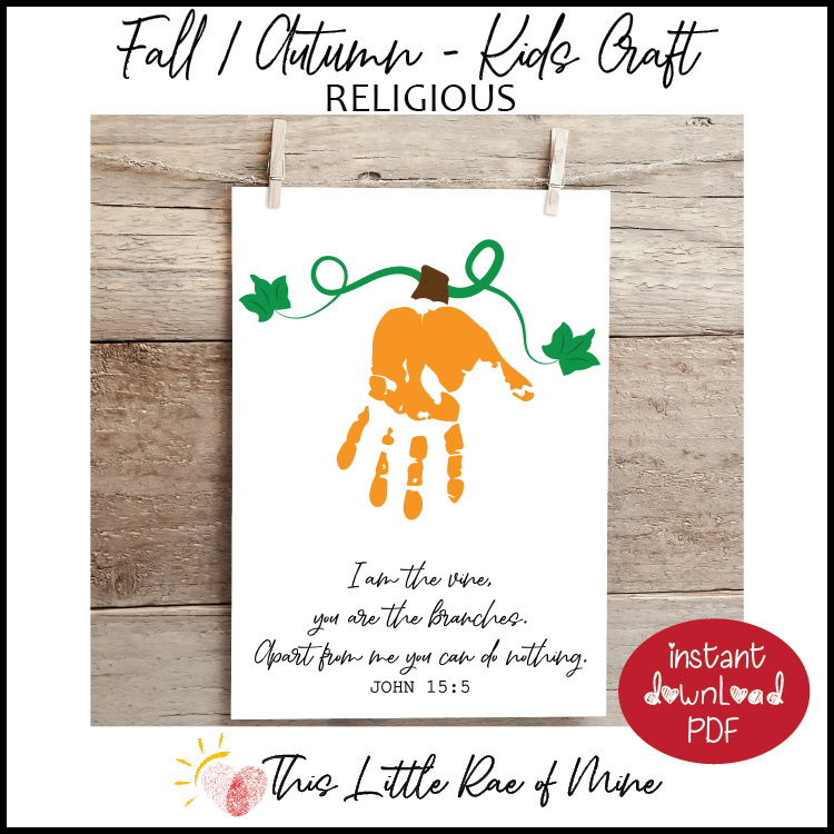 I am the Vine - John 15:5 - Pumpkin - Fall - Handprint Art Keepsake printable